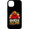 RPG Gamer 1 Guess I'll Die Vintage Funny Custodia per iPhone 14 Plus RPG Gamer 1 Guess I'll Die Retro Meme Divertente Umorismo Detto