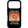 First I Eat Grapefruit Food Then I Do Th Custodia per iPhone 17 Pro Prima mangio pompelmo poi faccio le cose amante della frutta