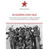 Edizioni Karl&Rosa In guerra con tale. Una storia di colonialismo, guerra, prigionia dalla dittatura fascista alla liberazione