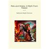 Lettel Books Pele and Hiiaka: A Myth From Hawaii