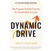 Da Capo Press Inc Dynamic Drive: The Purpose-Fueled Formula for Sustainable Success