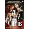 Penguin Vile Lady Villains: A World-Burning Sapphic Tale of Literature's Most Notorious Lady Villains