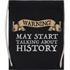 MAGITONE Warning! May Start Talking About History Borsa Sportiva Nera Unisex Unisex Sport Bag Black Gym Sack