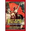 R. Markwick E. Cha Soviet Women on the Frontline in the Secon (Copertina rigida)