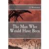 J J Mortensen The Man Who Would Have Been (Tascabile)