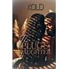 Kold The Plug's Daughter (Copertina rigida)