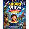10000 Whys All-in-One Encyclopedia for Curious Kids 5-10 Year Old (Tascabile)