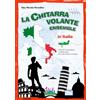 Edizioni Curci La chitarra volante. Ensemble in Italia. Original compositions in Italian style for Youth Guitar Orchestra + Con Contenuti extra online