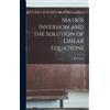 J H Curtiss Matrix Inversion and the Solution of Linear Equat (Copertina rigida)
