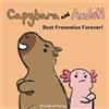 Michelle de Freitas Capybara and Axolotl (Tascabile)