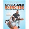 Tim Hunt Specialized Exercises for Injury Rehabilitation (Tascabile)
