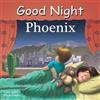 Mark Jasper Adam Gamble Good Night Phoenix (Libro di cartone)