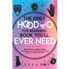 Layla Moon The Only Hoodoo for Beginners Book You'll Ever Need (Tascabile)