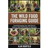 Alan Highfield The Wild Food Foraging Guide (Tascabile)