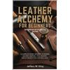 Jeffery W King Leather Alchemy for Beginners Transform Raw Hide into (Tascabile)
