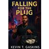 Kevin Gaskins Falling for the Plug (Tascabile)