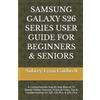 Aubrey Lynn Cal Samsung Galaxy S26 Series User Guide for Beginners & (Tascabile)