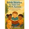 Ivie Ansel Bible Stories for Kids with PDA Autism (Tascabile)