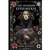 Mark Munsell The Shadow Ephemeris (Tascabile)