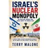 Terry Malone Israel's Nuclear Monopoly (Tascabile)