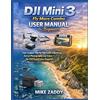 Mike Zaddy DJI Mini 3 Fly More Combo User Manual for Beginners (Tascabile)
