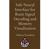 Frandsen Safe Neural Interface for Brain Signal Decoding and Memory (Tascabile)