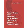 Leroy H Carter Faith Under Fire (Tascabile)