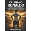 Alberto Espinosa Forte Cristiano Ronaldo (Tascabile) Los Mejores Deportistas