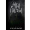 Aimee-Jo Hunter Where I Belong (Tascabile) Magnolia Creek
