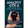 Asher V Dalton Amazfit GTR 4 User Guide for Beginners and Seniors (Tascabile)