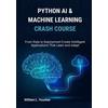 William L Younker Python AI & Machine Learning Crash Course (Tascabile)