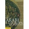 Il Mulino Gli arabi e l'Europa nel Medio Evo