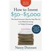 Harper Business How to Invest $50-$5,000 10e: The Small Investor's Step-by-Step Plan for Low-Risk Investing in Today's Economy