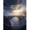 S Scott BRIDGE WALKERS An Allegorical Adventure (Tascabile)