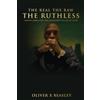 Oliver Beasley The Real The Raw The Ruthless (Tascabile)