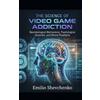 Emilio Shevchenko The Science of Video Game Addiction (Tascabile)