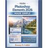 Rowan D Calder Adobe Photoshop Elements 2026 Made Simple (Tascabile)