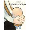 L'Ecole des Loisirs Les mains de papa