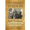 Fearless Books Necessary Wisdom: Jacob Needleman Talks About God, Time, Money, Love, and the Need for Philosophy