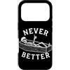 Funny Skeleton Never Better Halloween Sk Custodia per iPhone 17 Pro Never Better Scheletro Bara Skull Funny Humor Skelet