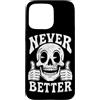 Funny Skeleton Never Better Halloween Sk Custodia per iPhone 15 Pro Max Never Better Skull Thumbs Up Skeleton Graphics Halloween