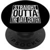 Straight Outta Words DIRETTAMENTE SUL DATA CENTER PopSockets PopGrip Adesivo