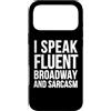 I Speak Fluent Broadway And Sarcasm Custodia per iPhone 17 Pro Max Attore divertente - Parlo fluentemente Broadway e sarcasmo