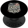 Cool And Funny Designs for Moms And Dads Husband Daddy Protector Hero PopSockets PopGrip Adesivo