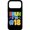 Bruh I'm 18 Years Old It's My 18th Birth Custodia per iPhone 17 Pro Max Bruh I'm 18 Year Old Regali Ragazzi Ragazze It's My 18th Birthday