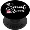 Shirt Smutt Queen Dark Romance Phone Smu Smut Queen Dark Romance Merch Smutty Book Club Smutt Bookish PopSockets PopGrip Adesivo