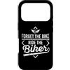 Idee regalo per motociclisti Chopper Bik Custodia per iPhone 17 Pro Dimentica la bicicletta Cavalca il motociclista Motociclisti