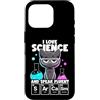 I Love Science Speak Fluent Sarcasm Scie Custodia per iPhone 16 Pro Amo la scienza e parlo fluente Sarcasmo Divertente Chimica nerd