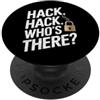 Computer Technician Designs Divertente Hacker Cyber Security - Hack Hack Chi è lì PopSockets PopGrip Adesivo