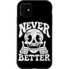 Funny Skeleton Never Better Halloween Sk Custodia per iPhone 11 Never Better Skull Thumbs Up Skeleton Graphics Halloween